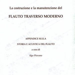 La costruzione e la manutenzione del flauto traverso moderno